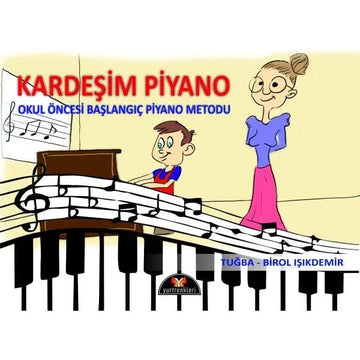 Kardeşim Piyano Okul Öncesi Başlangıç Piyano Metodu